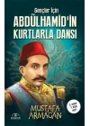 Gençler İçin Abdülhamidin Kurtlarla Dansı