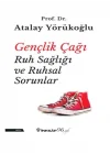 Gençlik Çağı Ruh Sağlığı ve Ruhsal Sorunlar