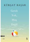 Gerek Yok, Hoş Değil