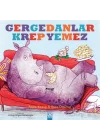 Gergedanlar Krep Yemez