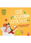 Geri Kazanım Atölyesi - Sıfır Atıkla Yaşa