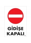 Mey İthalat® Gidişe Kapalı Uyarı Levhası 25x35 KOD:1588