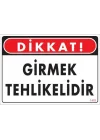 Mey İthalat® Girmek Tehlikelidir Uyarı Levhası 25x35 KOD:1401
