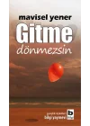Gitme  Dönmezsin