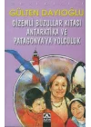Gizemli Buzullar Kıtası - Gezi D.Antartika