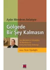 Gölgede Bir Şey Kalmasın  Son Menderesin Gözünden İlk Menderes ve Türkiyede Darbe Geleneği