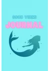 Good Days Start With: Good Vibes Journal: Ocean Themed Journal