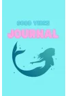 Good Days Start With: Good Vibes Journal: Ocean Themed Journal