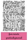 Good Vibes Only Gratitude Journal