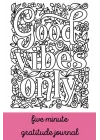 Good Vibes Only Gratitude Journal