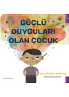 Güçlü Duyguları Olan Çocuk