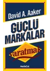 Güçlü Markalar Yaratmak