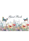 Guest Book: Watercolor Wild Flowers With Butterflies Rustic Theme For Wedding, Celebration Message Log and Keepsake Memory Journal To Write for Best Wishes For Guests