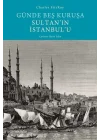 Günde Beş Kuruşa Sultanın İstanbulu