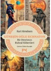 Güneşin Oğlu Echnaton - Bir Devrimin Ruhsal Kökenleri