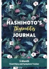 Hashimoto’s Thyroiditis Journal: 3-Month Food Diary and Symptom Tracker in 6”x 9” size | Tropical