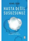 Hasta Değil Susuzsunuz