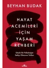 Hayat Acemileri İçin Yaşam Rehberi