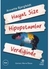 Hayat Size Hipopotamlar Verdiğinde