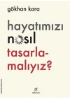 Hayatımızı Nasıl Tasarlamalıyız?