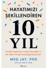 Hayatımızı Şekillendiren 10 Yıl