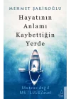 Hayatının Anlamı Kaybettiğin Yerde