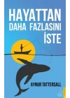 Hayattan Daha Fazlasını İste