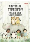 Hayvanlar Tehlikede! Onlara Nasıl Yardım Edebiliriz?