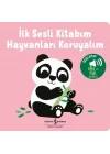 Hayvanları Koruyalım - İlk Sesli Kitabım