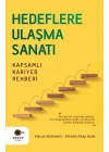 Hedeflere Ulaşma Sanatı – Kapsamlı Kariyer Rehberi