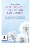 Her Ebeveyn Kendisinin Çocuğudur