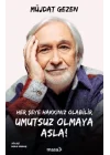Her Şeye Hakkınız Olabilir Umutsuz Olmaya Asla!