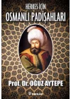 Herkes İçin Osmanlı Padişahları