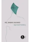 Hiç Babam Kalmadı