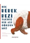 Hiç Bebek Bezi Takmış Bir Ayı Gördün mü?