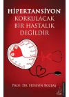 Hipertansiyon Korkulacak Bir Hastalık Değildir