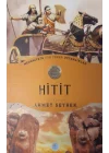 Hitit : Medeniyete Yön Veren Uygarlıklar