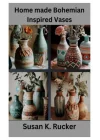 Home made Bohemian inspired Vases