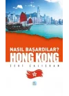 Hong Kong - Nasıl Başardılar?