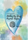 Hooked on Crochet Stitching My Story: Personal Design Grid Worksheet and Journal for Creative Minds Pattern and Tapestry Sketching