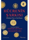 Hücrenin Şarkısı:  Dönüşen Tıp ve Yeni İnsan