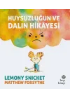 Huysuzluğun ve Dalın Hikayesi