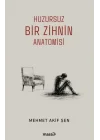 Huzursuz Bir Zihnin Anatomisi