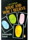 I am Muslim What and How I Believe