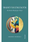 İbadet Özgürlüktür – Bir İbadet Metafiziğine Doğru