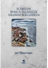 İçimizdeki Bunca Yalnızlık Sırasını Beklerken