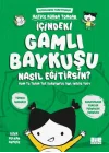İçindeki Gamlı Baykuşu Nasıl Eğitirsin