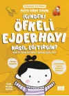 İçindeki Öfkeli Ejderhayı Nasıl Eğitirsin