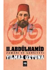 II.Abdülhamid Zamanı ve Şahsiyeti