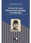 İki Devir Bir İnsan: Ahmet Faik Günday ve Hatıralar